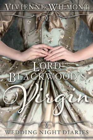 [Wedding Night Diaries 01] • Lord Blackwood's Virgin